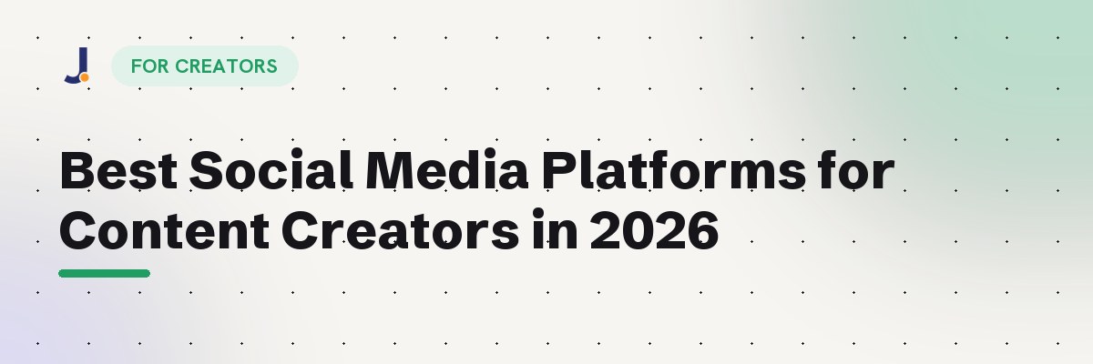 Best Social Media Platforms for Content Creators in 2026 — Jodne blog cover