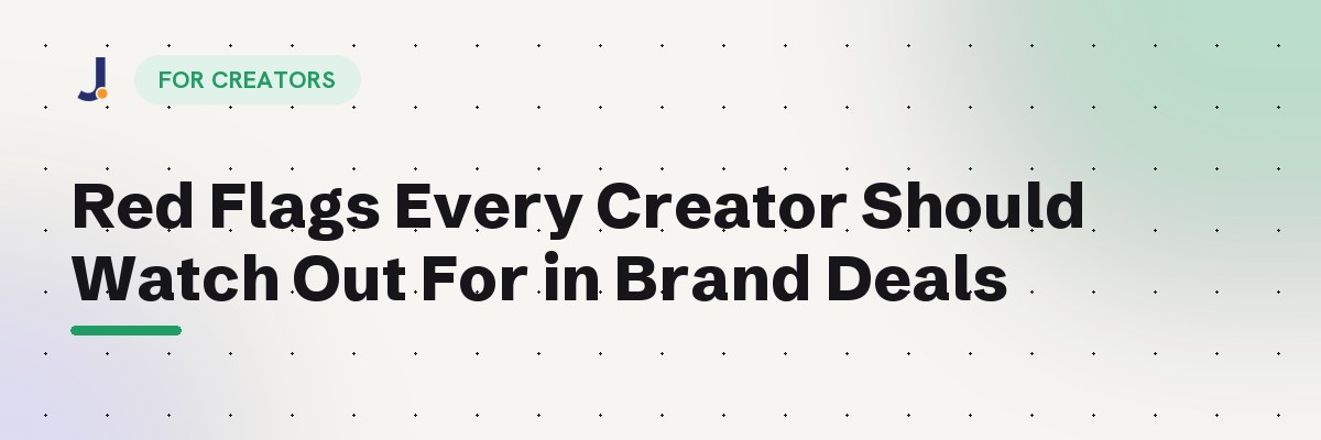 Red Flags Every Creator Should Watch Out For in Brand Deals — Jodne blog cover