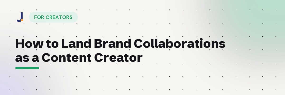How to Land Brand Collaborations as a Content Creator — Jodne blog cover