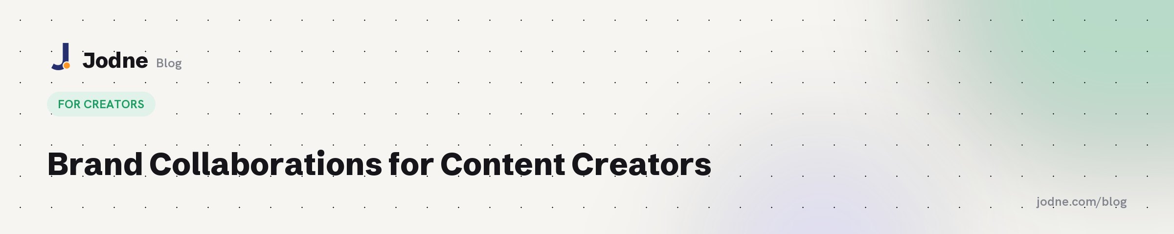 Brand Collaborations for Content Creators — Jodne blog cover