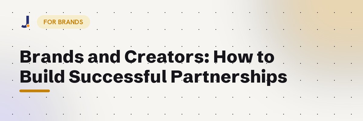 Brands and Creators: How to Build Successful Partnerships — Jodne blog cover