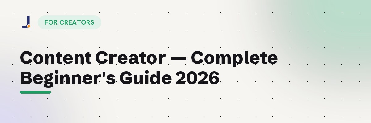 Content Creator — Complete Beginner's Guide 2026 — Jodne blog cover