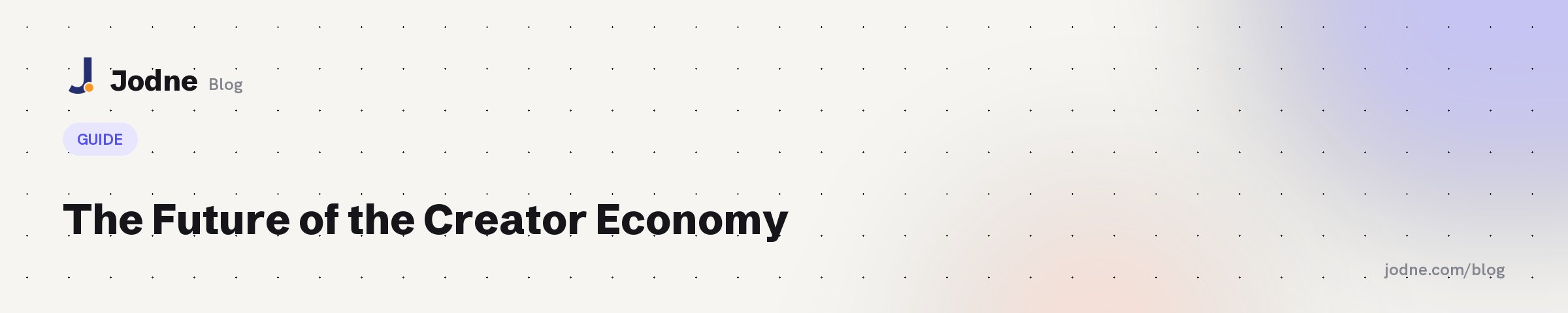 The Future of the Creator Economy — Jodne blog cover