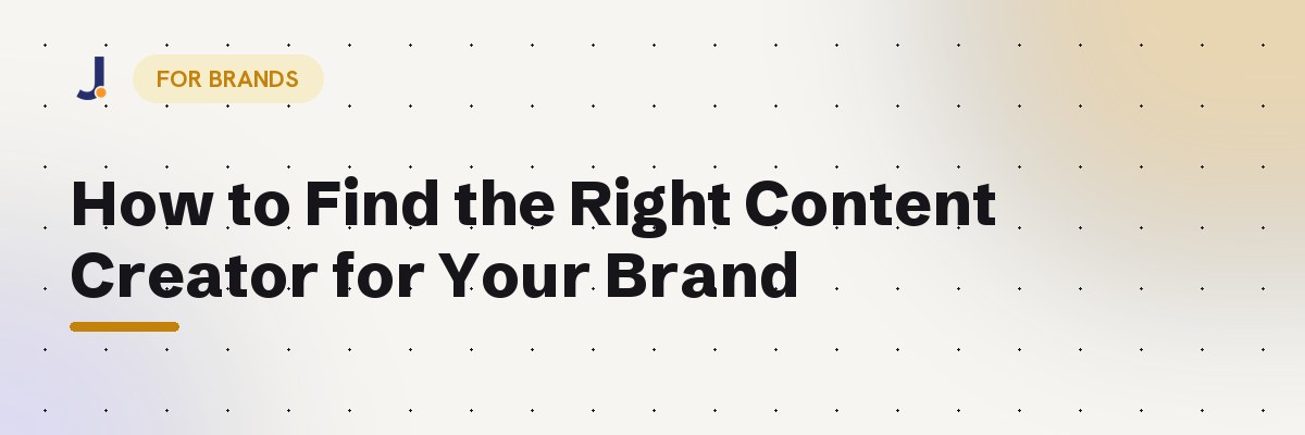 How to Find the Right Content Creator for Your Brand — Jodne blog cover