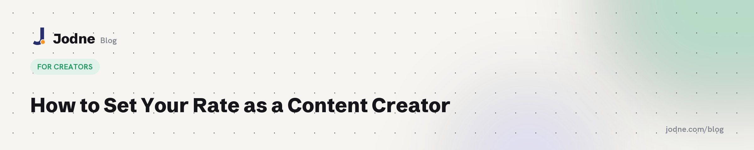 How to Set Your Rate as a Content Creator — Jodne blog cover