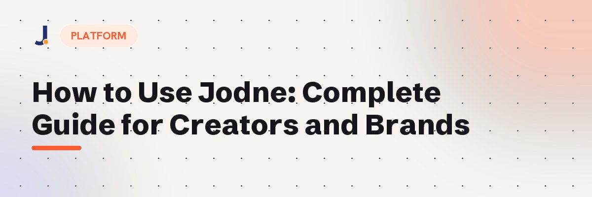 How to Use Jodne: Complete Guide for Creators and Brands (2026) — Jodne blog cover