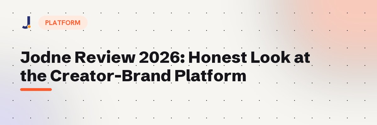 Jodne Review 2026: Honest Look at the Creator-Brand Platform — Jodne blog cover